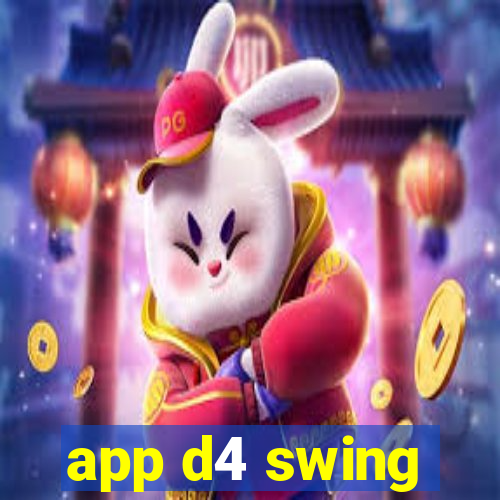 app d4 swing